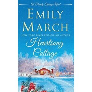 Heartsong Cottage: An Eternity Springs Novel, Paperback - Emily March imagine