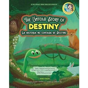 The Untold Story of Destiny. Dual Language Books for Children ( Bilingual English - Spanish ) Cuento en español - Kike Calvo imagine