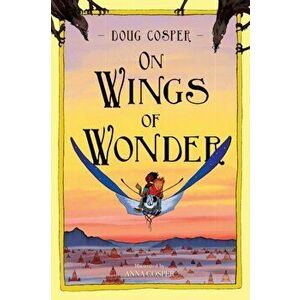 On Wings of Wonder, Paperback - Doug Cosper imagine