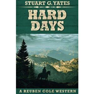 Hard Days: Large Print Edition, Paperback - Stuart G. Yates imagine