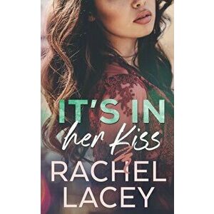 It's in Her Kiss, Paperback - Rachel Lacey imagine