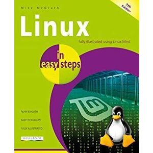 Linux in Easy Steps, Paperback - Mike McGrath imagine