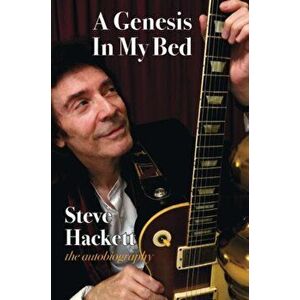 A Genesis In My Bed, Paperback - Steve Hackett imagine