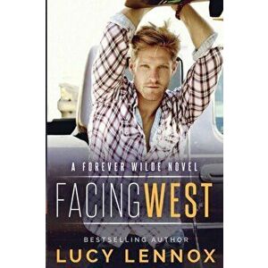 Facing West: A Forever Wilde Novel, Paperback - Lucy Lennox imagine