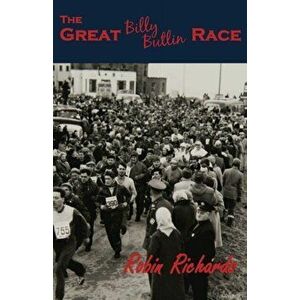 The Great Billy Butlin Race: The First and only Footrace from John O'Groats to Land's End, Paperback - Robin Richards imagine