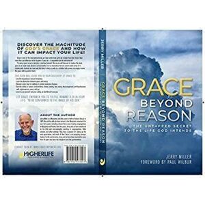 Grace Beyond Reason: The Untapped Secret to the Life God Intends, Paperback - Jerry Miller imagine