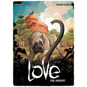 Love: The Mastiff, Hardcover - Frederic Brremaud imagine
