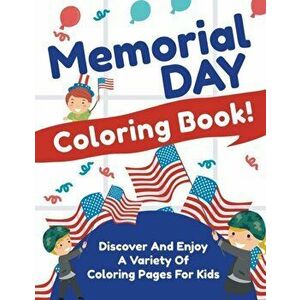 Memorial Day Coloring Book! Discover And Enjoy A Variety Of Coloring Pages For Kids, Paperback - Bold Illustrations imagine