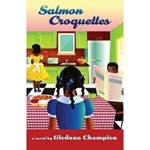 Salmon Croquettes, Paperback - Glodean Champion imagine