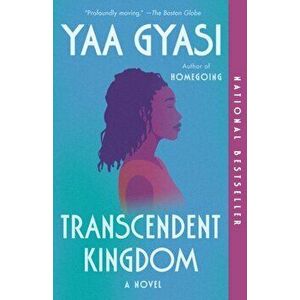 Transcendent Kingdom, Paperback - Yaa Gyasi imagine
