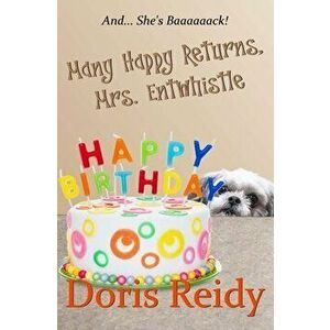 Many Happy Returns, Mrs. Entwhistle, Paperback - Doris Reidy imagine