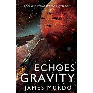 Echoes of Gravity, Paperback - James Murdo imagine