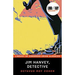 Jim Hanvey, Detective, Paperback - Octavus Cohen imagine