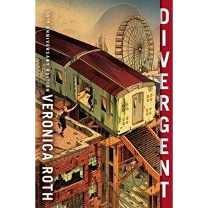 Divergent 10th Anniversary Edition, Paperback - Veronica Roth imagine