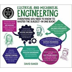 A Degree in a Book: Electrical and Mechanical Engineering: Everything You Need to Know to Master the Subject - In One Book! - David Baker imagine