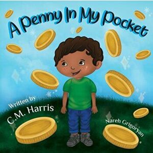A Penny In My Pocket, Paperback - C. M. Harris imagine
