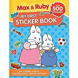 Max & Ruby: My First Sticker Book (Over 500 Stickers): Fun Activities: Puzzles, Mosaics, Creations and More, Paperback - *** imagine