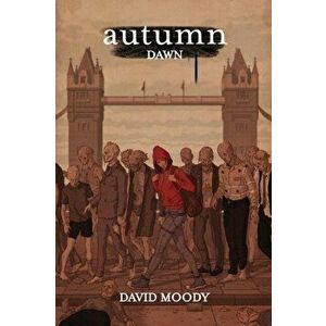 Autumn: Dawn, Paperback - David Moody imagine