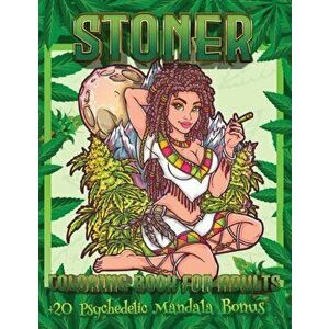 Stoner Coloring Book For Adults: +20 Psychedelic Mandala Bonus - Psychedelic Coloring Books For Adults Relaxation And Stress Relief - *** imagine