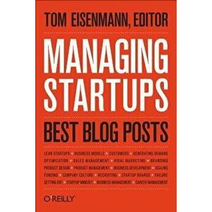 Managing Startups: Best Blog Posts, Paperback - Thomas Eisenmann imagine