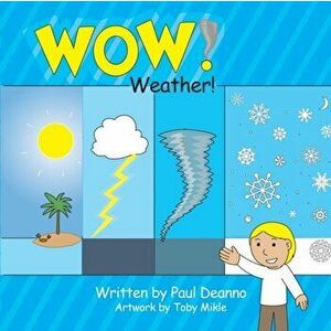 WOW! Weather!, Paperback - Paul Deanno imagine
