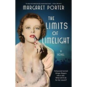 The Limits of Limelight, Paperback - Margaret Porter imagine