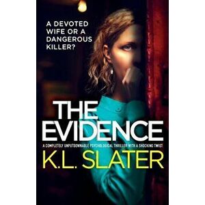 The Evidence: A completely unputdownable psychological thriller with a shocking twist, Paperback - K. L. Slater imagine