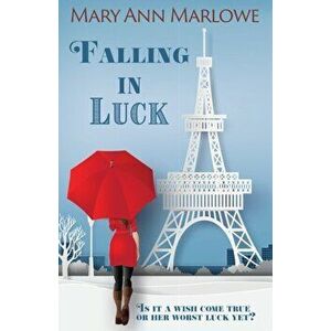 Falling in Luck, Paperback - Mary Ann Marlowe imagine