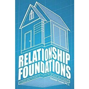 Relationship Foundations, Paperback - Randell Turner imagine