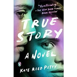 True Story, Paperback - Kate Reed Petty imagine