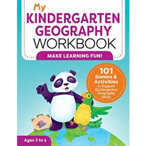 My Kindergarten Geography Workbook: 101 Games & Activities to Support Kindergarten Geography Skills, Paperback - Molly Lynch imagine