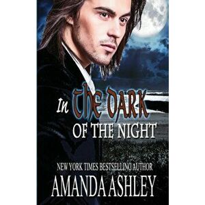 In the Dark of the Night, Paperback - Amanda Ashley imagine