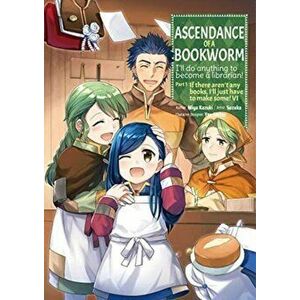 Ascendance of a Bookworm (Manga) Part 1 Volume 6, Paperback - Miya Kazuki imagine