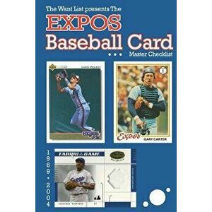 The Expos Baseball Card Master Checklist, Paperback - Richard Scott imagine