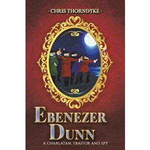 Ebenezer Dunn, Paperback - Chris Thorndyke imagine