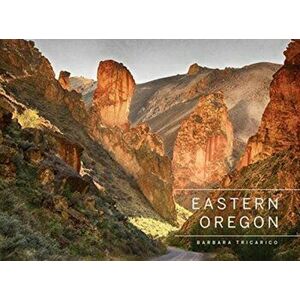 Eastern Oregon, Hardcover - Barbara Tricarico imagine