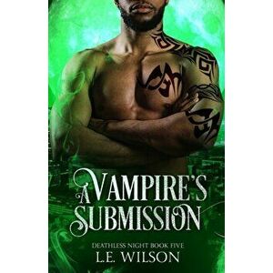 A Vampire's Submission, Paperback - L. E. Wilson imagine