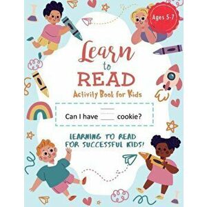 Learn to Read Activity Book: Sight Words Kindergarten Activity Workbook for Beginning Readers Ages 4-7 Preschool, Kindergarten and 1st Grade - Dream B imagine