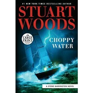 Choppy Water, Paperback - Stuart Woods imagine