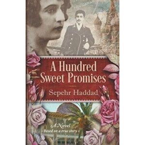 A Hundred Sweet Promises, Paperback - Sepehr Haddad imagine