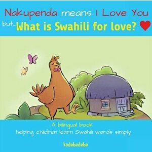 What Is Swahili for Love?, Paperback - Kadebe Debe imagine