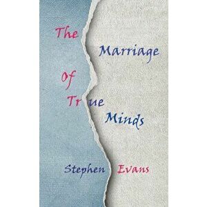 The Marriage of True Minds: Act I of The Island of Always, Paperback - Stephen Evans imagine