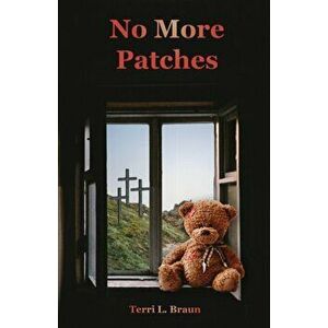 No More Patches, Paperback - Terri L. Braun imagine