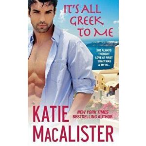 It's All Greek to Me, Paperback - Katie MacAlister imagine
