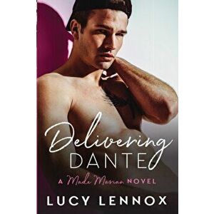 Delivering Dante: Made Marian Series Book 6, Paperback - Lucy Lennox imagine