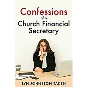 Confessions of a Church Financial Secretary, Paperback - Lyn Johnston Taken imagine