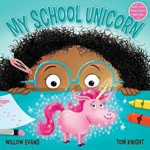 My School Unicorn, Hardcover - Tom Knight imagine