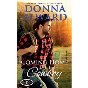 Coming Home to the Cowboy, Paperback - Donna Alward imagine