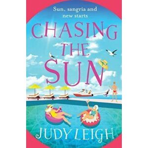 Chasing the Sun, Paperback - Judy Leigh imagine