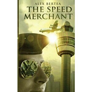 The Speed Merchant, Paperback - Alex Bertea imagine